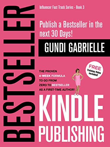 Book Cover Kindle Bestseller Publishing: The Proven 4-Week Formula to go from Zero to Bestseller as a first-time Author! (Influencer Fast TrackÂ® Series Book 5)