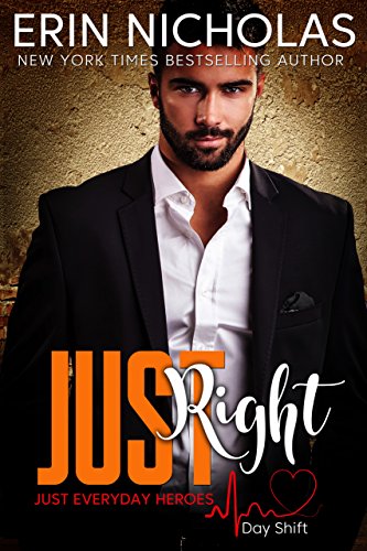 Book Cover Just Right (Just Everyday Heroes: Day Shift) (The Bradfords Book 1)