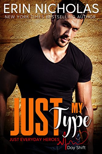 Book Cover Just My Type (Just Everyday Heroes: Day Shift) (The Bradfords Book 3)