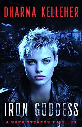Book Cover Iron Goddess: A Gritty Action Crime Thriller (Shea Stevens Outlaw Biker Series Book 1)