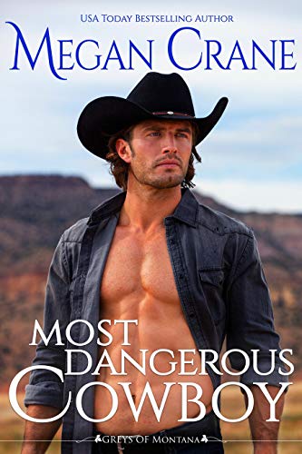 Book Cover Most Dangerous Cowboy : A Western Cowboy Romance Novel (The Greys of Montana Book 4)