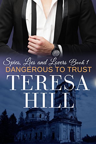 Book Cover Dangerous To Trust (Spies, Lies & Lovers - Book 1)