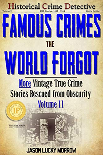 Book Cover Famous Crimes the World Forgot Vol II: More Vintage True Crimes Rescued from Obscurity (True Crime Murder Book with Serial Killers)