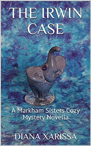 Book Cover The Irwin Case (A Markham Sister Cozy Mystery Novella Book 9)