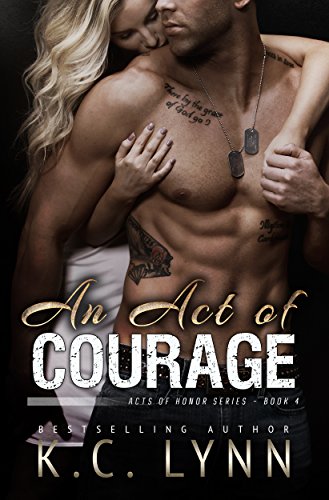 Book Cover An Act of Courage: A Second Chance Military Romance (Acts of Honor Book 4)