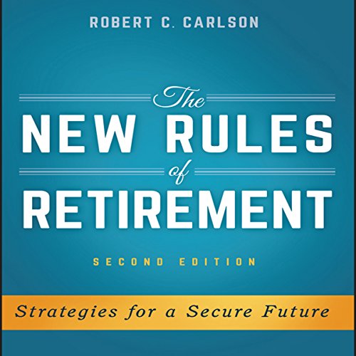 The New Rules of Retirement, 2nd Edition: Strategies for a Secure Future