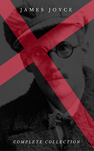 James Joyce: The Complete Collection (English Edition)