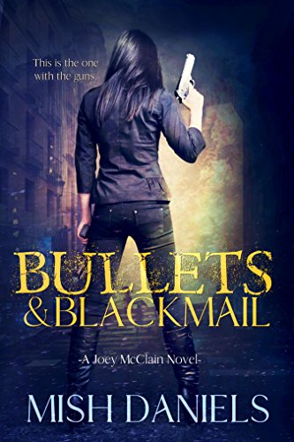 Book Cover Bullets and Blackmail (A Joey McClain Novel Book 1)