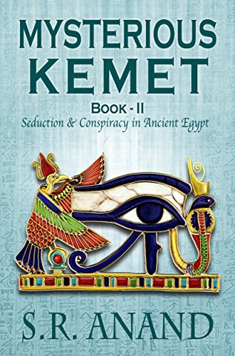 Mysterious Kemet - Book II: Seduction and Conspiracy in Ancient Egypt