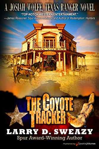 The Coyote Tracker (A Josiah Wolfe, Texas Ranger Novel Book 5)