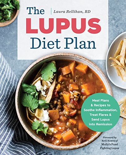Book Cover The Lupus Diet Plan: Meal Plans & Recipes to Soothe Inflammation, Treat Flares, and Send Lupus into Remission