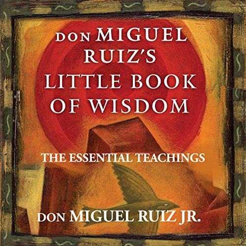 Book Cover Don Miguel Ruiz's Little Book of Wisdom: The Essential Teachings