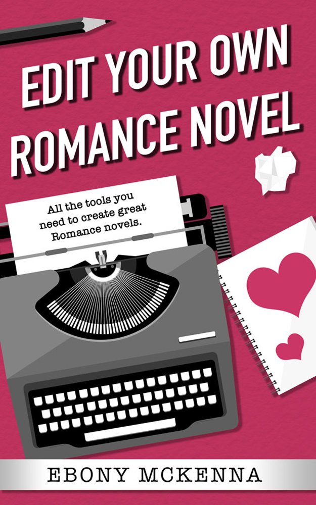 Edit Your Own Romance Novel: The romance-friendly structure authors need to be objective about their own work.