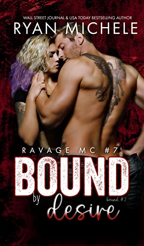 Bound by Desire (Ravage MC Bound Series Book Two)