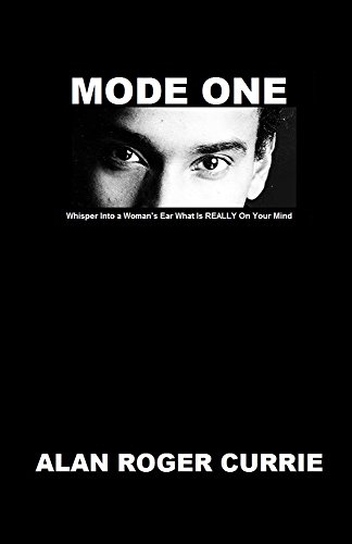 MODE ONE: Whisper Into a Woman's Ear What Is REALLY On Your Mind