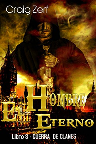 El Hombre Eterno - Libro 3: Guerra de Clanes (Spanish Edition)