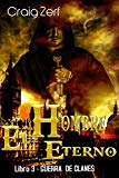 El Hombre Eterno - Libro 3: Guerra de Clanes (Spanish Edition)