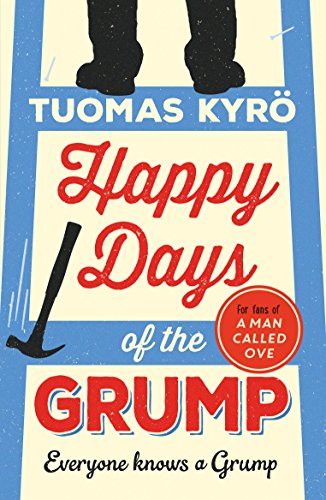 Happy Days of the Grump: The feel-good bestseller perfect for fans of A Man Called Ove