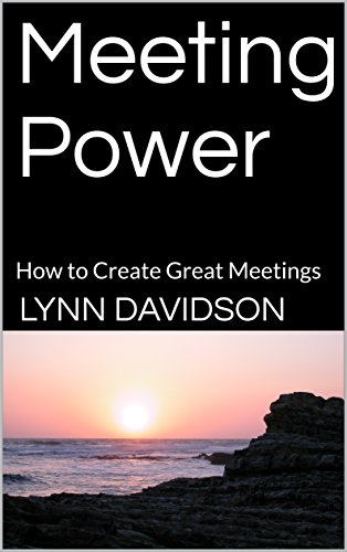 Meeting Power: How to Create Great Meetings