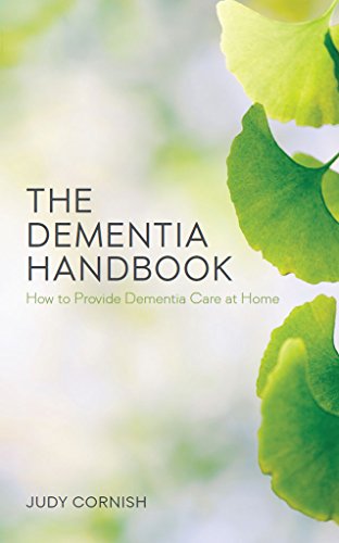 The Dementia Handbook: How to Provide Dementia Care at Home