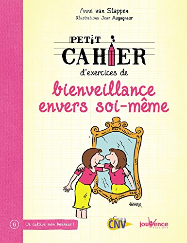 Petit cahier d'exercices de bienveillance envers soi-même