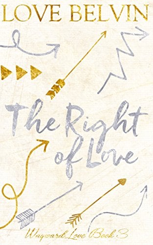 Book Cover The Right of Love (Wayward Love Book 3)