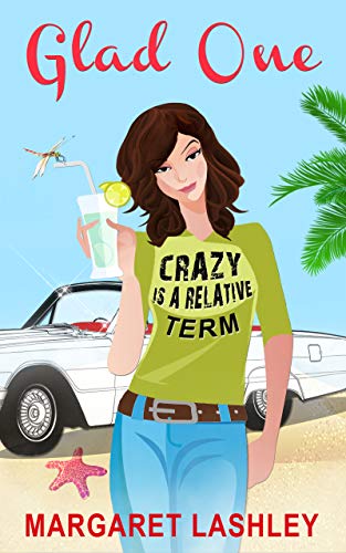 Glad One: Crazy is a Relative Term (A Val Fremden Humorous Mystery Book 1)
