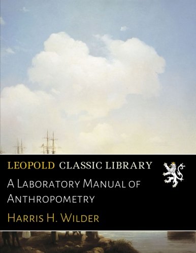 A Laboratory Manual of Anthropometry
