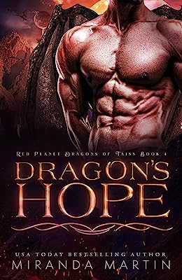 Dragon's Hope: A SciFi Alien Romance (Red Planet Dragons of Tajss Book 4)