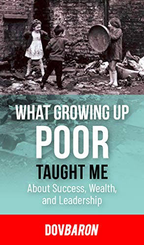 Book Cover What Growing Up Poor Taught Me : About Success, Wealth, and Leadership