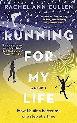 Running For My Life: My 26.2 mile journey to health and happiness