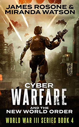 Book Cover Cyber-Warfare: And the New World Order (World War III Series Book 4)