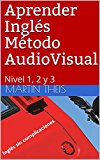 Aprender Inglés Método AudioVisual: Nivel 1, 2 y 3 (Spanish Edition)