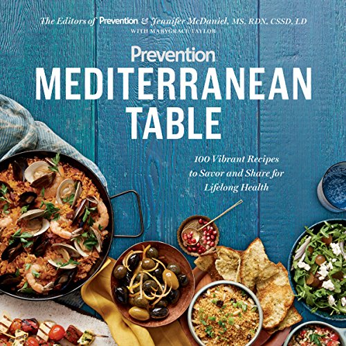Book Cover Prevention Mediterranean Table: 100 Vibrant Recipes to Savor and Share for Lifelong Health: A Cookbook