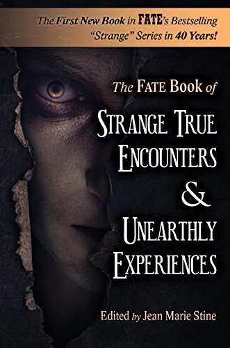 Book Cover Strange True Encounters & Unearthly Experiences: 25 Mind-Boggling Reports of the Paranormal - Never Before in Book Form