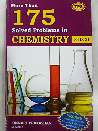 TPS More than 175 Solved Problems in Chemistry for Std. 11th