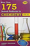 TPS More than 175 Solved Problems in Chemistry for Std. 11th