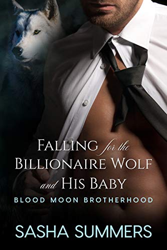 Book Cover Falling for the Billionaire Wolf and His Baby (Blood Moon Brotherhood Book 1)