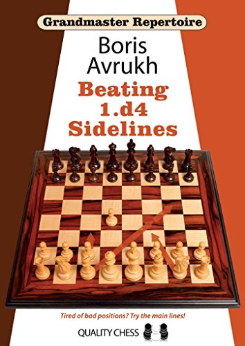 [(Grandmaster Repertoire 11 : Beating 1.D4 Sidelines)] [By (author) Boris Avrukh] published on (April, 2013)