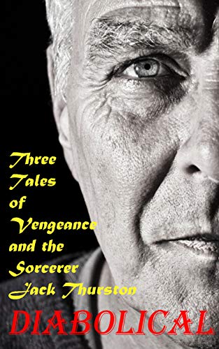 Book Cover Diabolical: Three Tales of Vengeance and the Sorcerer Jack Thurston