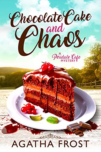 Chocolate Cake and Chaos (Peridale Cafe Cozy Mystery Book 4)