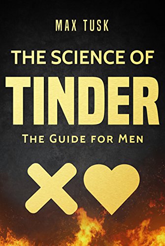 The Science of Tinder: The Guide for Men