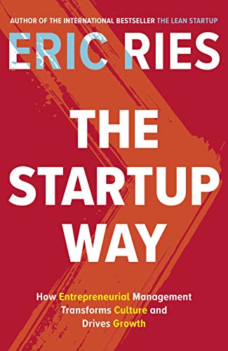 The Startup Way: How Entrepreneurial Management Transforms Culture and Drives Growth (English Edition)