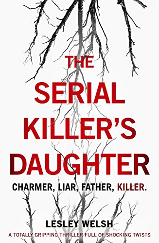 Book Cover The Serial Killer's Daughter: A totally gripping thriller full of shocking twists