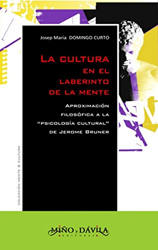 La cultura en el laberinto de la mente: Aproximación filosófica a la "psicología cultural" de Jerome Bruner  (Spanish Edition)