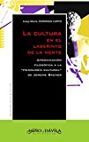 La cultura en el laberinto de la mente: Aproximación filosófica a la "psicología cultural" de Jerome Bruner  (Spanish Edition)