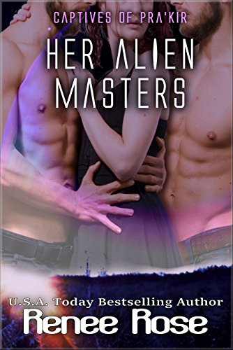 Her Alien Masters: A Sci-Fi Alien Menage (Captives of Pra'kir Book 3)