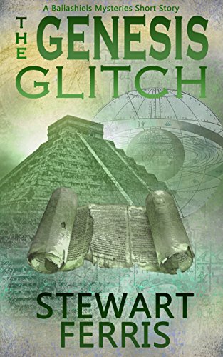 Book Cover The Genesis Glitch: A Ballashiels Mysteries Short Story (The Ballashiels Mysteries)