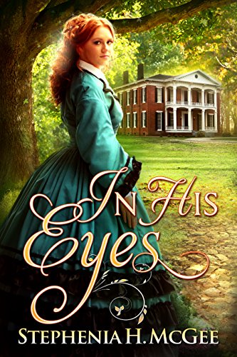 Book Cover In His Eyes: A  post Civil War Romance