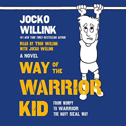 Book Cover Way of the Warrior Kid: From Wimpy to Warrior the Navy SEAL Way